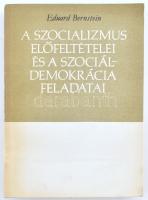 Eduard Bernstein: A szocializmus előfelételei és a szociáldemokrácia feladatai. h.n. é.n. k..n. Kereskedelmi forgalomba nem került, számozott 245. számú példány. Kiadói papírkötésben
