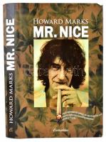Howard Marks: Mr. Nice. Ford.: Illés Róbert. Bp., 2009., Cartaphilus. Kiadói kartonált papírkötésben, kiadói kissé szakadt papír védőborítóban.