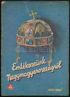 cca 1925 Emlékezzünk Nagymagyarországról. I. rész. Bp., Pesti Hírlap, gazdag képanyaggal illusztrált, benne érdekes írásokkal, szakadozott borítóval, 42 p.