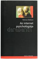 Wallace, Patricia: Az internet pszichológiája. Bp., 2006, Osiris, 313 p. Kiadói papírkötés.