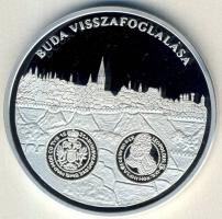 DN "A magyar pénz krónikája-Buda visszafoglalása" Ag emlékérem, 20g T:PP Csak 2004db! Tanú...