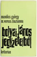 Mandics György, M. Veress Zsuzsanna: Bolyai János jegyzeteiből. Bukarest, 1979, Kriterion. Kiadói kartonált papírkötés, kissé sérült kiadói papír védőborítóban.