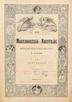 1879 Magyarország és a nagyvilág szépirodalmi és ismeretterjesztő képes hetilap, teljes évfolyam, viseltes állapotban, sérült kötésben Sok fametszetű ábrával. Szerk. Ágai Adolf.