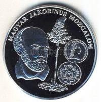 DN "A magyar pénz krónikája-Magyar Jakobinus Mozgalom" Ag emlékérem, 20g T:PP Csak 2004db!...
