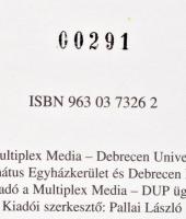Függetlenségi nyilatkozat 1849. Szerk.: Angi János, G. Szabó Botond, Tóth Béla. Debrecen, 1999., Mul...
