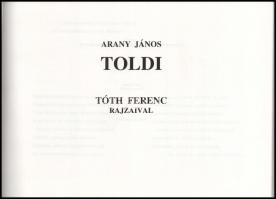 Arany János: Toldi. Tóth Ferenc rajzaival. Bp., é.n., Biró Family. 62 p + 12 t. Fekete-fehér képtábl...