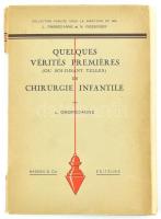 Ombrédanne, Louis: Quelques vérités premieres (ou soi-disant telles) en chirurgie infantile. Paris, 1939, Masson et Cie., 85+1 p. Francia nyelven. Sérült kiadói papírkötés.