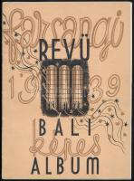 1939 Farsangi Revü. Képes báli album. Szerk.: Darnay Béla. Harmadik kötet. Bp., Élet-ny. Számos fekete-fehér fotóval. Tűzött papírkötés, kissé sérült, több lap kijár.