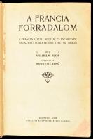 Blos, Wilhelm: A francia forradalom. A francia közállapotok és események népszerű ismertetése 1789-től 1804-ig. Ford.: Horovitz Jenő. Bp., 1909, Népszava Könyvkereskedés (Világosság-ny.), XII+628 p. Szövegközi és egészoldalas, fekete-fehér illusztrációkkal. Átkötött kartonált papírkötés, sérült, kopott borítóval és gerinccel, kissé sérült fűzéssel.