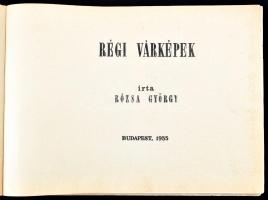 Rózsa György: Régi várképek. Bp., 1955., Magyar Nemzeti Múzeum - Történeti Múzeuma, 14+(4) p. + XXI ...