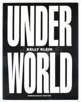 Klein, Kelly: Underworld. Introduction by Anne Rice. Condé Nast, Sydney. Kiadói kartonálásban, papír védőborítóval.