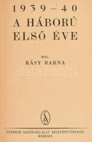Rásy Barna: 1939-1940 a háború első éve. Bp.,é.n.,Stádium. Egészoldalas térképvázlatokkal illusztrál...
