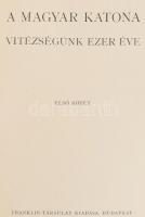 A magyar katona vitézségének ezer éve I-II. kötet. Szerk.: Pilch Jenő. Horthy Miklós, József kir her...