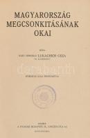 Lukachich Géza: Magyarország megcsonkításának okai. Bp.,[1932], Nyukosz, (Madách-ny.),161+2 p. Átkötött egészvászon-kötés.