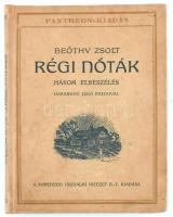 Beöthy Zsolt: Régi nóták. Három elbeszélés. Haranghy Jenő rajzaival. Bp., Globus. A Panteon Irodalmi Intézet R.T kiadásában. Kiadói karton-kötés, kopottas, foltos borítóval.