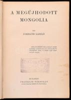 Forbáth László (1901-?): A megújhodott Mongolia. Magyar Földrajzi Társaság Könyvtára. Bp.,[1934.],Fr...