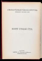[Scott, Robert Falcon (1868-1912)] Scott utolsó útja. Scott naplója és útitársainak feljegyzései. Fo...