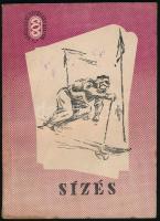 Sízés. Verseny- és játékszabályok. (Bp.), 1957, Sport Lap- és Könyvkiadó, 136 p. Kiadói papírkötés, kissé sérült, foltos borítóval. Megjelent 1300 példányban.