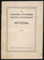 1944 A Johannita Lovagrend magyar logjainak névsora 1944. Bp., 1944., Stádium, 11 p. Kiadói apírkötés, kissé foltos borítóval.