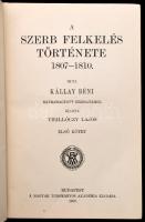 Kállay Béni: A szerb felkelés története 1807-1810. I-II. kötet. Hátrahagyott kézirataiból kiadta Tha...