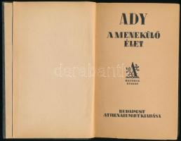 Ady Endre: A menekülő élet. Bp.,[1924.],Athenaeum. Hatodik kiadás. Kiadói kissé kopott aranyozott gerincű félvászon-kötésben.