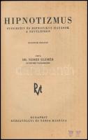 Nemes Elemér: Hipnotizmus. Suggestív és hipnotikus hatások a nevelésben. Bp.,(1942.),Rózsavölgyi. Má...