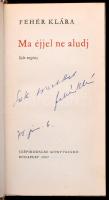 Fehér Klára: Ma éjjel ne aludj. Bp., 1967. Szépirodalmi. Dedikált! Kiadói vászonkötésben