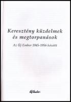 Szeghalmi Elemér: Keresztény küzdelmek és megtorpanások 1945-1956. Bp., 2000, Új Ember. Kiadói papír...