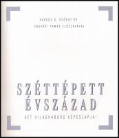 Széttépett évszázad - Két világháború képeslapjai. Szerk.: Rappai Zsuzsa. Kardos G. György és Ungvár...