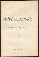 Gerő Ödön: Művészetekről. Bp., 1936. Szerzői. Kiadói papírborítóval. 11 p.