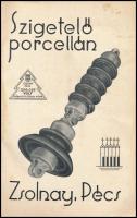 Szigetelő porcellán. Felelős kiadó: Mattyasovszky Zsolnay Tibor. Pécs, 1939, Zsolnay, (Pécsi Irodalm...