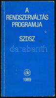 1989 SZDSZ A rendszerváltás programja. Bp., 1989,Szabad Demokraták Szövetsége,(Nyíregyháza, Nyírségi Nyomda.) Kiadói kissé kopott papírkötés.