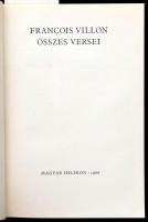 Francois Villon összes versei. Ford.: Illyés Gyula, József Attila, Kálnoky László, Mészöly Dezső, Sz...