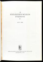 A Közlekedési Múzeum évkönyve V. köt. 1979-1980 Szerk.: Czére Béla. Bp, 1981, Közlekedési Dokumentác...