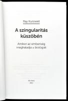 Kurzweil, Ray: A szingularitás küszöbén. Amikor az emberiség meghaladja a biológiát. Bp., 2013, Ad A...