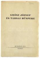 Grősz József és társai bűnpere. Bp., 1951, Szikra, 336 p.+8 (fekete-fehér fotók) t. Kiadói papírkötés, kissé szakadt, kissé foltos borítóval.  Grősz József kalocsai püspököt és több más egyházi vezetőt 1951-ben letartóztatták, majd összeesküvés vádjával bíróság elé állították és tizenöt év börtönre ítélték.