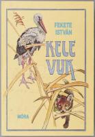 Fekete István: Kele / Vuk. Bp., 1987, Móra. Kiadói papírkötés, kissé kopottas állapotban.