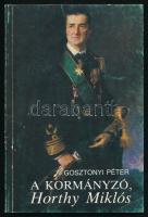 Gosztonyi Péter: A kormányzó, Horthy Miklós. Bp., 1990, Téka. Kiadói papírkötés, jó állapotban.