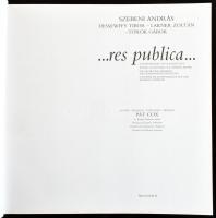 Dessewffy Tibor, Lakner Zoltán, Török Gábor, Szebeni András: ...res publica... A köztársaság ügye kö...