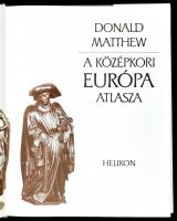 Matthew, Donald: A középkori Európa atlasza. Ford.: Falvay Mihály. Bp., 1989, Helikon. Gazdag képany...