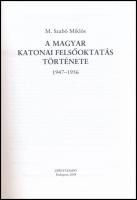 M. Szabó Miklós: A magyar Katonai felsőoktatás története 1947-1956. Bp., 2004. Zrínyi. Kiadói karton...