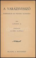 Linden A.: A varázsvessző. Ford.: Szabó Ilonka. Bp., é.n., Olajág (Sylvester-ny.), 39 p. Sérült kiad...