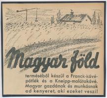 cca 1920-1940 Magyar föld terméséből készül a Franck-kávépótlék és a Kneipp-malátkávé. Magyar gazdának és munkásnak ad kenyeret, aki ezeket veszi!, lokálpatrióta reklám nyomtatvány, papír kartonra kasírozva, 13x14 cm