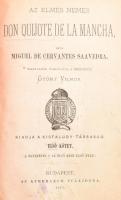 Miguel de Cervantes Saavedra: Az elmés nemes Don Quijote de la Mancha. 1-4. Ford.: Győry Vilmos. Bp....