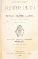 Miguel de Cervantes Saavedra: Az elmés nemes Don Quijote de la Mancha. 1-4. Ford.: Győry Vilmos. Bp....