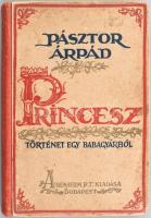 Pásztor Árpád: Princesz. Történet egy babagyárból. Bp., 1919, Athenaeum. Félvászon kötés, viseltes állapotban