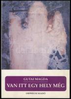 Gutai Magda: Van itt még hely. A szerző által DEDIKÁLT példány. hn., 1996, Orpheusz. Kiadói papírkötés.