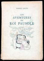 Pierre Louys: Les aventures du Roi Pausole. Paris, é.n. D'Art H. Piazza. Kiadói papírkötésben