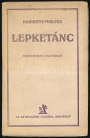 Karinthy Frigyes: Lepketánc. Fantasztikum egy felvonásban. Bp.,é.n., Athenaeum. 56p. Kiadói papírborítóval