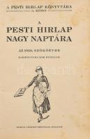 1928 Pesti Hírlap 1928. évi nagy naptára. 38. évfolyam. A Pesti Hírlap Könyvtára 3. Bp., Légrády. Be...